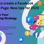 How to create a Facebook Business page : New Tips for 2025