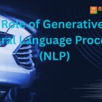 The Role of Generative AI in Natural Language Processing (NLP)
