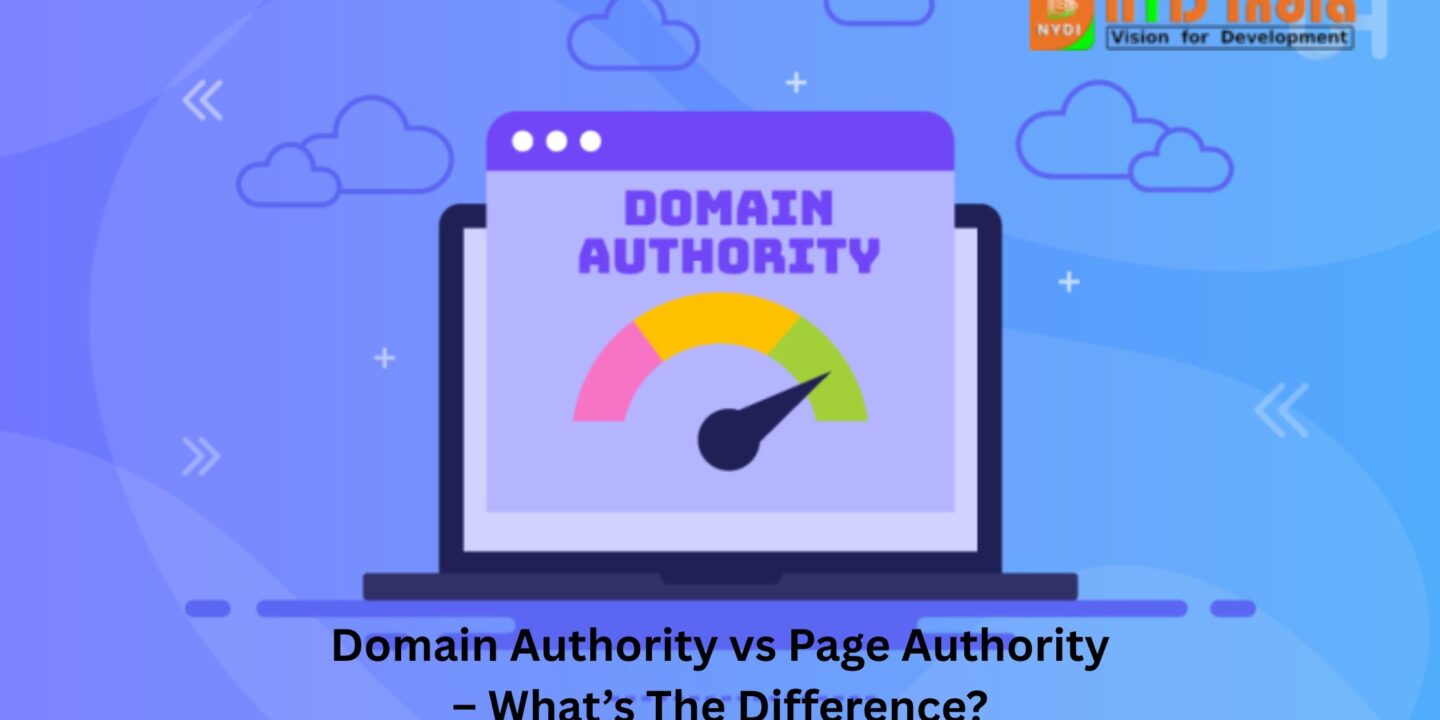 Domain Authority vs Page Authority – What’s The Difference?