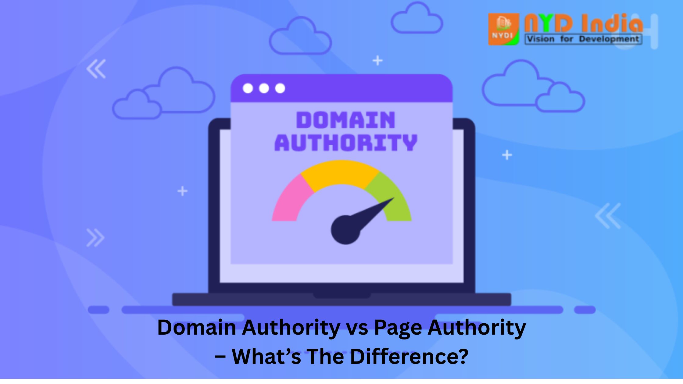 Domain Authority vs Page Authority – What’s The Difference?
