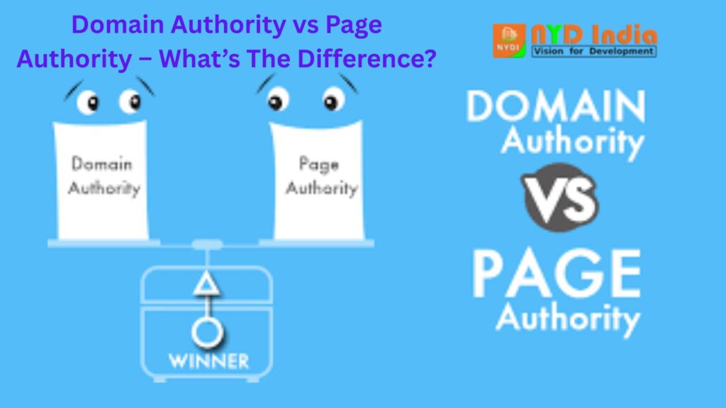 Domain Authority vs Page Authority – What’s The Difference?
