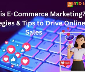 What is E-Commerce Marketing? Strategies & Tips to Drive Online Sales