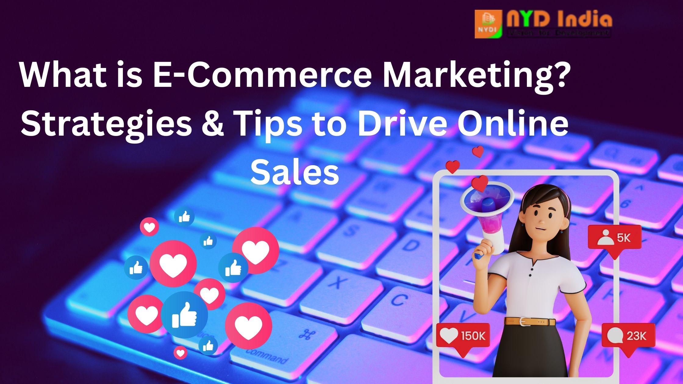 What is E-Commerce Marketing? Strategies & Tips to Drive Online Sales