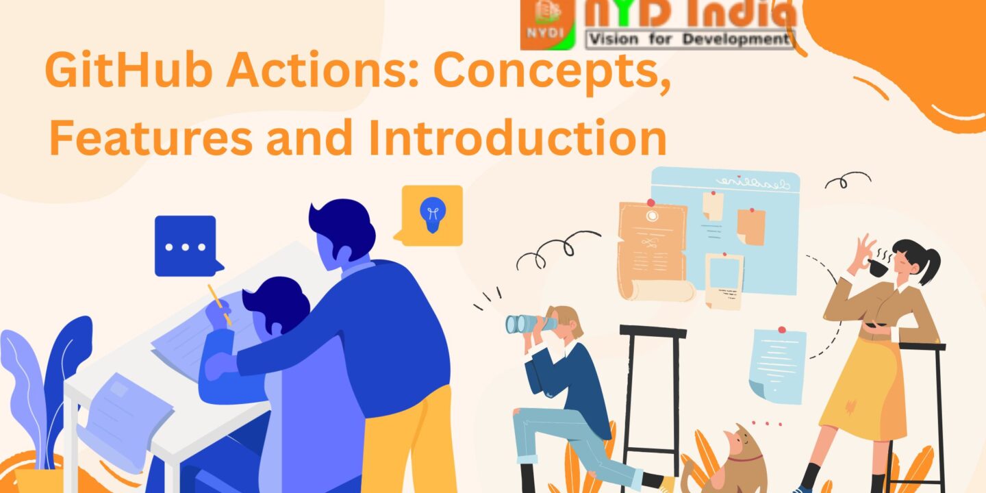 GitHub Actions: Concepts, Features and Introduction