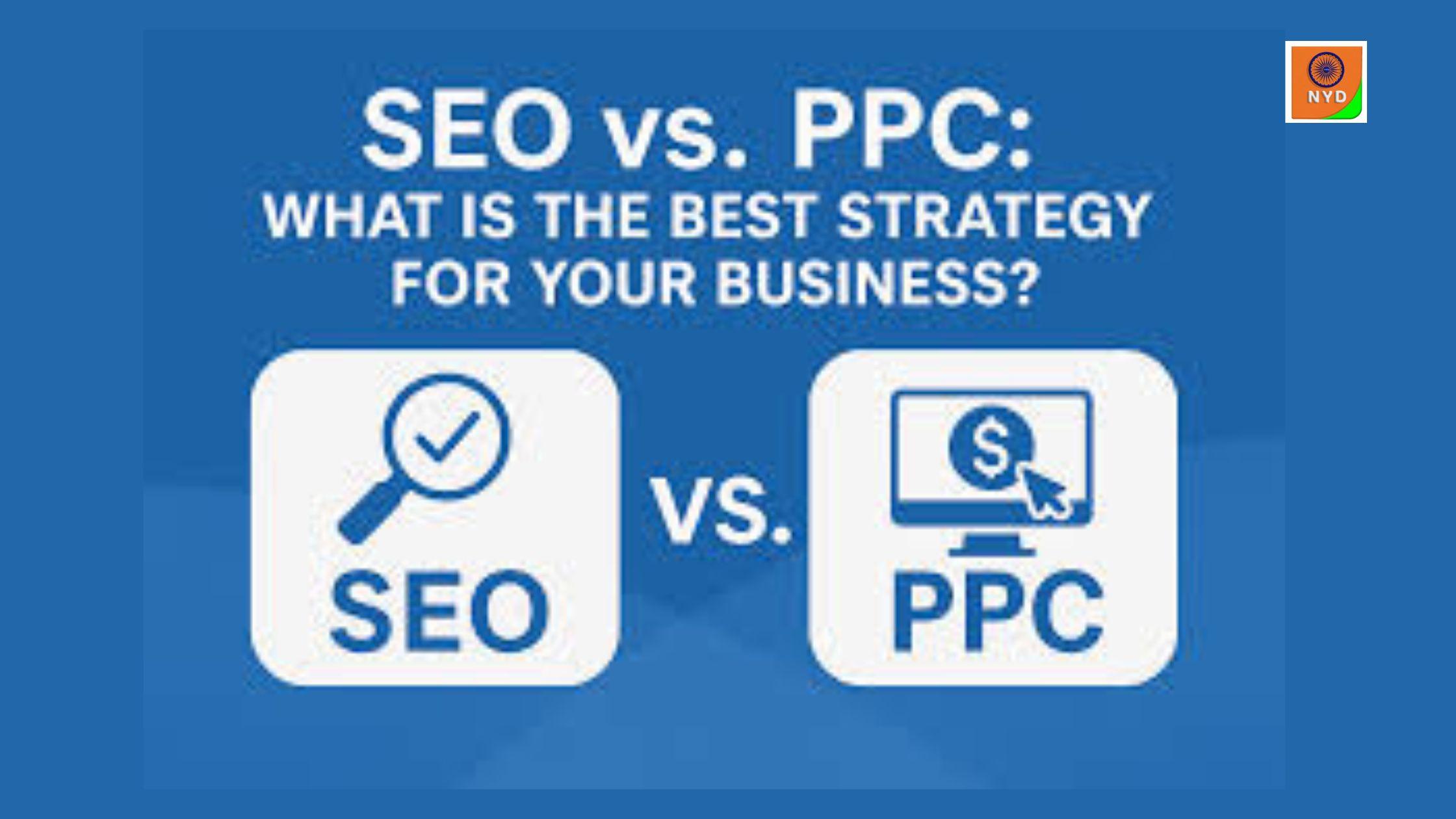 SEO Vs PPC : Which will give the best result in 2025