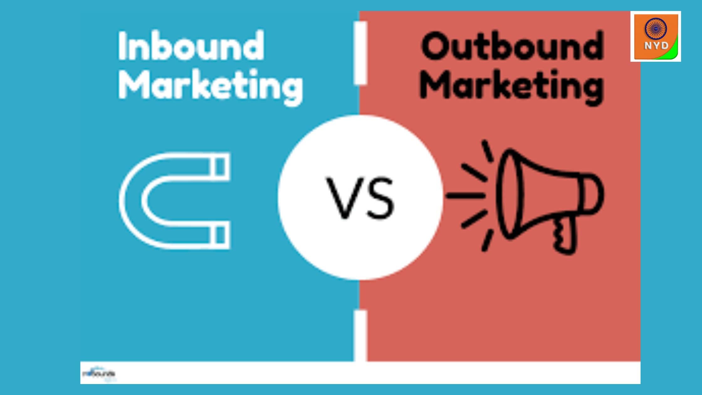 Inbounce marketing Vs Outbounce marketing